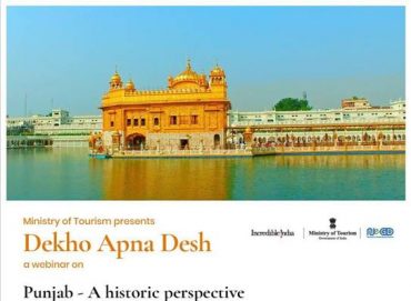 Ministry of Tourism organises a webinar titled “Punjab- A historic perspective” under Dekho Apna Desh Webinar Series