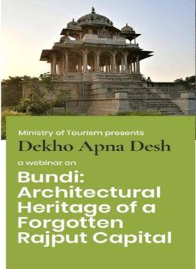 Ministry of Tourism organisesa webinar on “Bundi: Architectural Heritage of a Forgotten Rajput Capital” under Dekho Apna Desh Webinar Series
